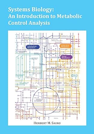 systems biology an introduction to metabolic control analysis 1st edition herbert m sauro 0982477368,
