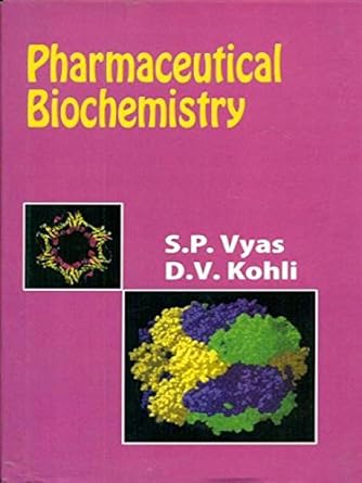 pharmaceutical biochemistry 1st edition s.p. vyas ,d.s. kohli 8123916884, 978-8123916880