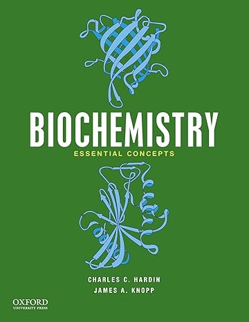 biochemistry essential concepts 1st edition charles c hardin, james a knopp 0199765626, 978-0199765621