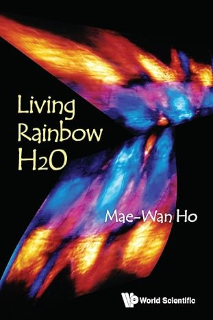 living rainbow h2o 1st edition mae-wan ho 9814390895, 978-9814390897