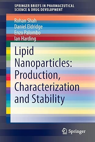 lipid nanoparticles production characterization and stability 2015 edition rohan shah ,daniel eldridge ,enzo
