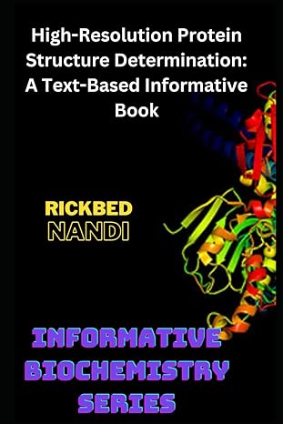 high resolution protein structure determination a text based informative book 1st edition rickbed nandi