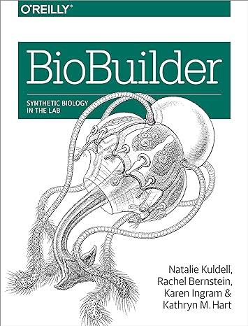 biobuilder synthetic biology in the lab 1st edition natalie kuldell ,rachel bernstein ,karen ingram ,kathryn