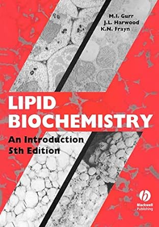 lipid biochemistry an introduction 5th edition michael i gurr, j l harwood, k n frayn 0632054093,