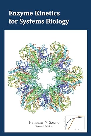 enzyme kinetics for systems biology 1st edition herbert m sauro 0982477333, 978-0982477335