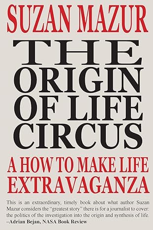 the origin of life circus a how to make life extravaganza 1st edition suzan mazur 0692308490, 978-0692308493