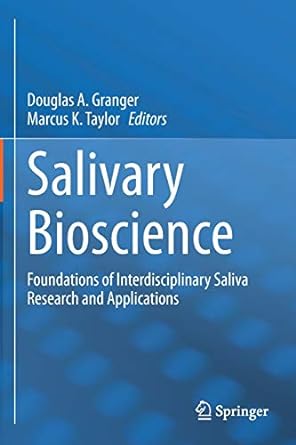 salivary bioscience foundations of interdisciplinary saliva research and applications 1st edition douglas a.