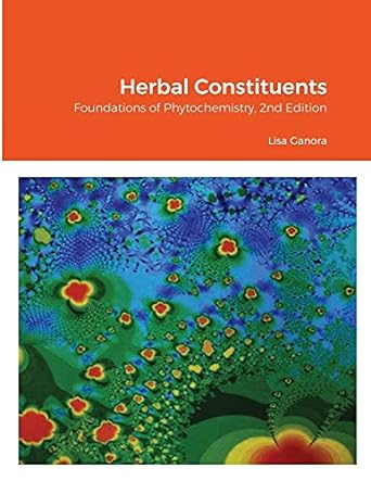 herbal constituents foundations of phytochemistry 1st edition lisa ganora 1105836959, 978-1105836954