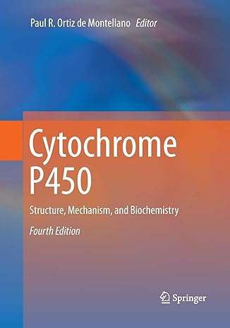 cytochrome p450 structure mechanism and biochemistry 4th edition paul r. ortiz de montellano 3319374370,