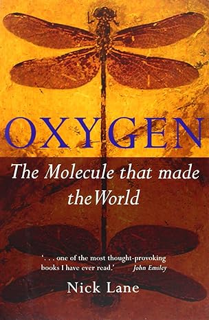 oxygen the molecule that made the world 1st edition nick lane 0198607830, 978-0198607830