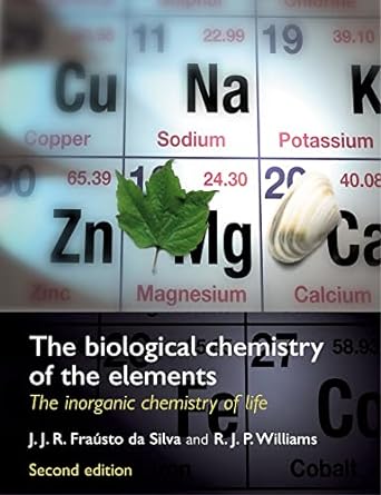 the biological chemistry of the elements the inorganic chemistry of life 2nd edition j. j. r. frausto da