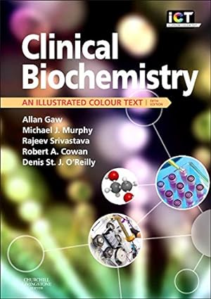 clinical biochemistry an illustrated colour text 5th edition allan gaw, michael j murphy, rajeev srivastava,