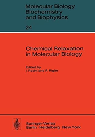 chemical relaxation in molecular biology 1st edition pecht and r rigler 3642811191, 978-3642811197
