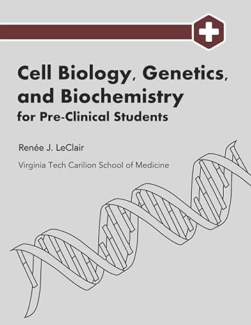cell biology genetics and biochemistry for pre clinical students 1st edition renee j leclair 194937341x,