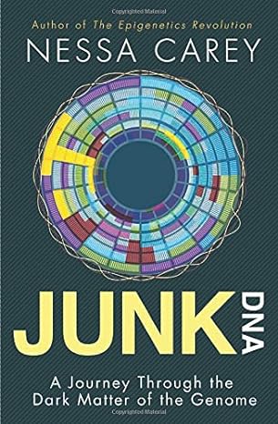 junk dna a journey through the dark matter of the genome 1st edition nessa carey 0231170858, 978-0231170857