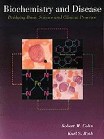 biochemistry and disease bridging basic science and clinical practice 1st edition robert m cols, karl s rotb
