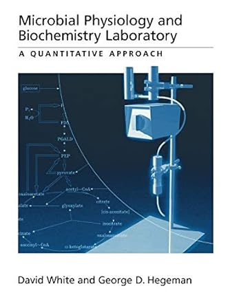 microbial physiology and biochemistry laboratory a quantitative approach 1st edition david white ,george d.