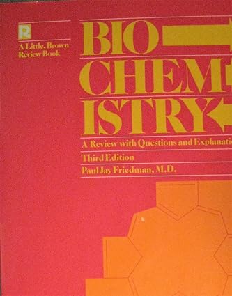 biochemistry a review with questions 3rd edition paul jay friedman 0316293741, 978-0316293747