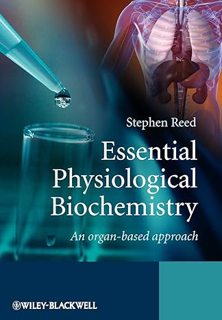 essential physiological biochemistry an organ based approach 1st edition stephen reed 0470026367,