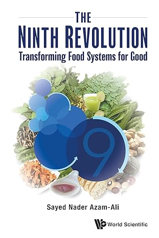 the ninth revolution transforming food systems for good 1st edition sayed nader azam-ali 9811250103,