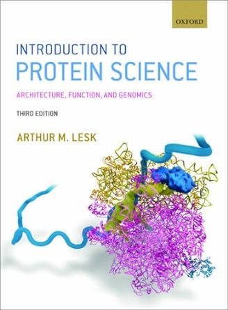 introduction to protein science architecture function and genomics 3rd edition arthur m lesk 0198716842,