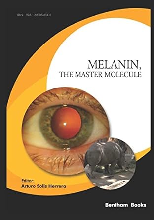 melanin the master molecule 1st edition arturo solis herrera 1681086549, 978-1681086545