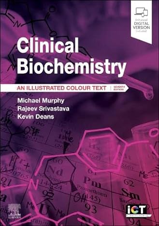 clinical biochemistry an illustrated colour text 7th edition michael murphy ma md frcp frcpath ,rajeev