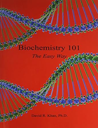biochemistry 101 the easy way 1st edition david r. khan 1608625664, 978-1608625666