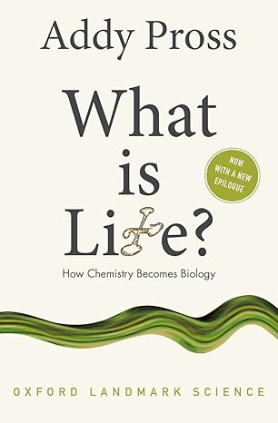 what is life how chemistry becomes biology 1st edition addy pross 0198784791, 978-0198784791