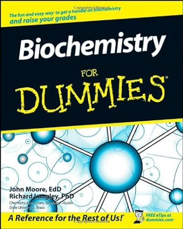 biochemistry for dummies 1st edition john t. moore ,richard langley 0470194286, 978-0470194287