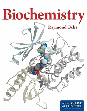biochemistry 1st edition raymond s. ochs 1449661378, 978-1449661373
