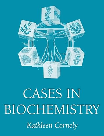 cases in biochemistry 1st edition kathleen cornely 0471322830, 978-0471322832
