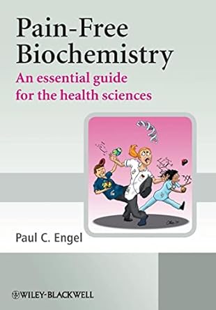 pain free biochemistry an essential guide for the health sciences 1st edition paul c. engel 0470060468,