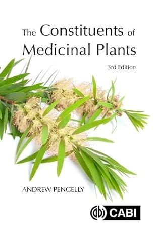the constituents of medicinal plants 3rd edition andrew pengelly 1789243076, 978-1789243079