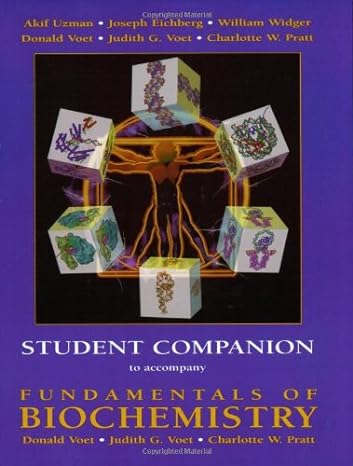fundamentals of biochemistry student companion 1st edition akif uzman, joseph eichberg, william widger,