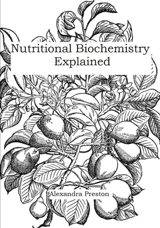 nutritional biochemistry explained 1st edition alexandra preston 064692513x, 978-0646925134