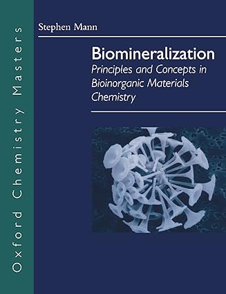 biomineralization principles and concepts in bioinorganic materials chemistry 1st edition stephen mann