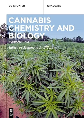 cannabis chemistry and biology fundamentals 1st edition mahmoud a. elsohly 3110718359, 978-3110718355