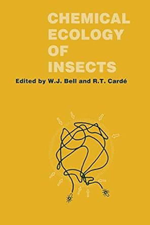 chemical ecology of insects 1st edition william j. bell ,ring t. carde 041223260x, 978-0412232602