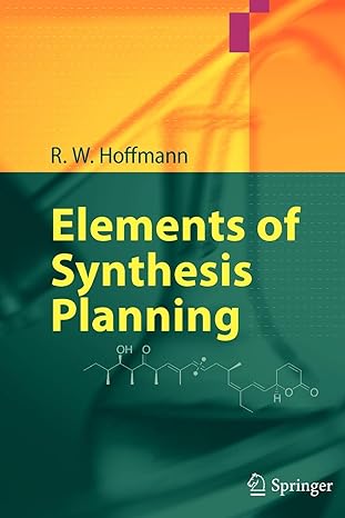 elements of synthesis planning 2009 edition r. w. hoffmann 3540792198, 978-3540792192