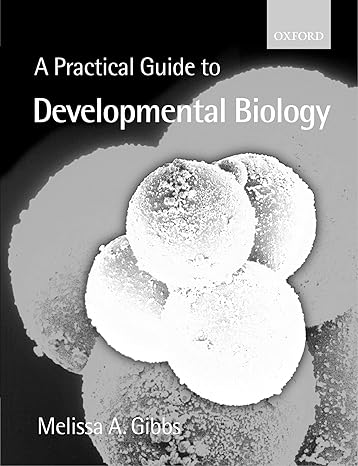 A Practical Guide To Developmental Biology