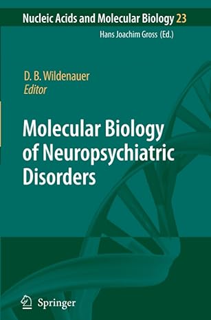 molecular biology of neuropsychiatric disorders 1st edition dieter b. wildenauer 3642099068, 978-3642099069