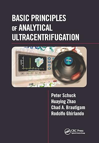 basic principles of analytical ultracentrifugation 1st edition peter schuck ,huaying zhao ,chad a. brautigam