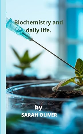 biochemistry and daily life 1st edition sarah oliver 979-8351571232