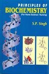 principles of biochemistry for home science/nursing 1st edition s.p. singh 8123913222, 978-8123913223