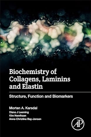 biochemistry of collagens laminins and elastin structure function and biomarkers 1st edition morten karsdal