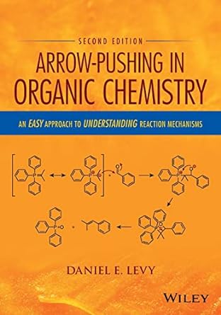 arrow pushing in organic chemistry an easy approach to understanding reaction mechanisms 2nd edition daniel