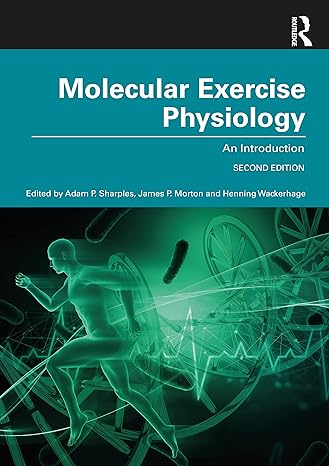 molecular exercise physiology an introduction 2nd edition adam sharples ,henning wackerhage ,james morton