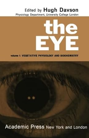 the eye volume 1 vegetative physiology and biochemistry 1st edition hugh davson 1483254151, 978-1483254159