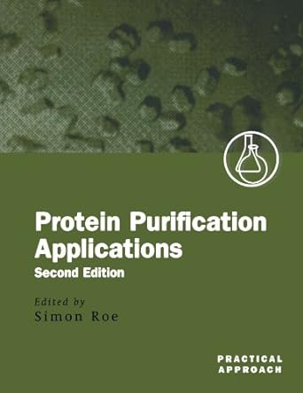 protein purification applications a practical approach 2nd edition simon roe 0199636710, 978-0199636716
